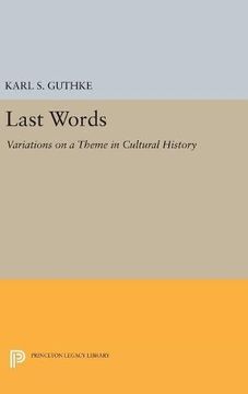 portada Last Words: Variations on a Theme in Cultural History (Princeton Legacy Library) (en Inglés)