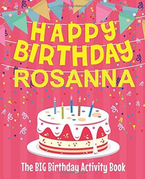 portada Happy Birthday Rosanna - the big Birthday Activity Book: Personalized Children's Activity Book (en Inglés)