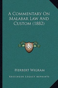portada a commentary on malabar law and custom (1882) a commentary on malabar law and custom (1882) (en Inglés)