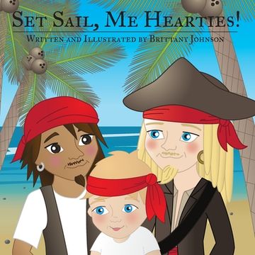 portada Set Sail, Me Hearties (en Inglés)