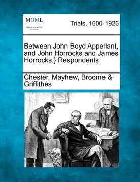 portada between john boyd appellant, and john horrocks and james horrocks.} respondents (en Inglés)