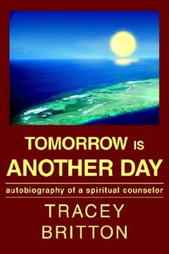 portada tomorrow is another day: autobiography of a spiritual counselor (en Inglés)