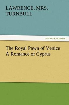 portada the royal pawn of venice a romance of cyprus (in English)