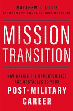 portada Mission Transition: Navigating the Opportunities and Obstacles to Your Post-Military Career (en Inglés)