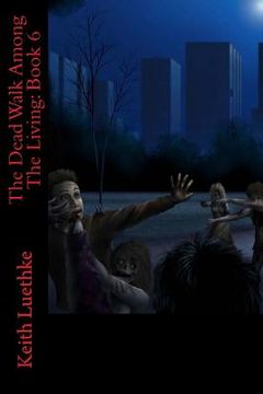 portada The Dead Walk Among The Living: Book 6 (in English)