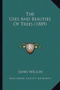 portada the uses and beauties of trees (1889) (en Inglés)