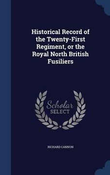 portada Historical Record of the Twenty-First Regiment, or the Royal North British Fusiliers