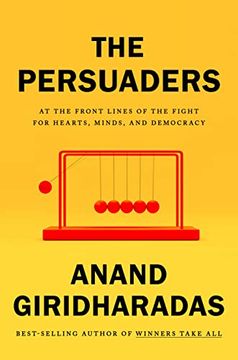 portada The Persuaders: At the Front Lines of the Fight for Hearts, Minds, and Democracy 