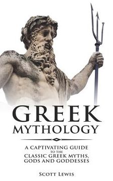 portada Greek Mythology: A Captivating Guide to the Classic Greek Myths, Gods and Goddesses (en Inglés)