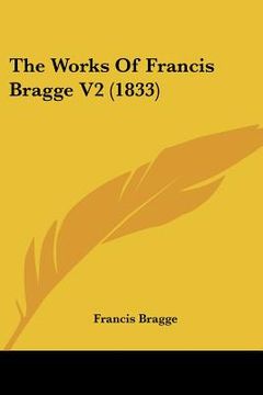 portada the works of francis bragge v2 (1833) (en Inglés)