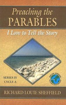 portada preaching the parables: series iv, cycle a: i love to tell the story (en Inglés)