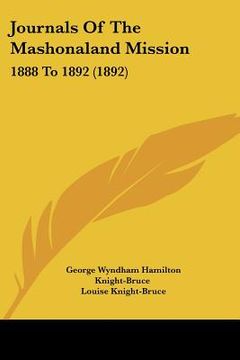 portada journals of the mashonaland mission: 1888 to 1892 (1892) (in English)