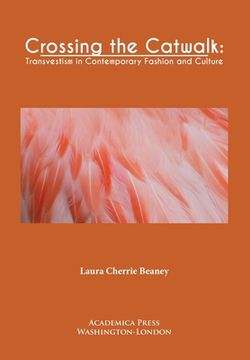 portada Crossing the Catwalk: Transvestism in Contemporary Fashion and Culture