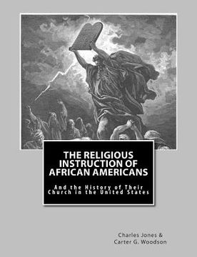 portada The Religious Instruction of African Americans: And the History of Their Church in The United States (in English)