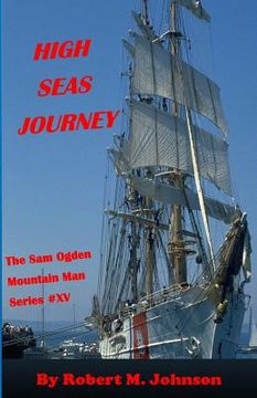 portada High Seas Journey: The Sam Ogden Mountain Man Series #XV (en Inglés)