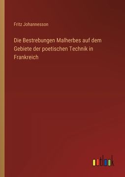 portada Die Bestrebungen Malherbes auf dem Gebiete der poetischen Technik in Frankreich (in German)