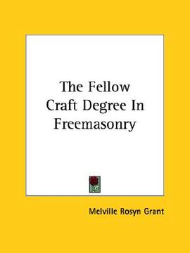 portada the fellow craft degree in freemasonry (en Inglés)