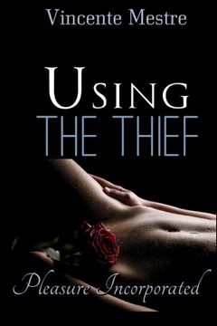 portada Using The Thief (Pleasure Incorporated) (Volume 1)