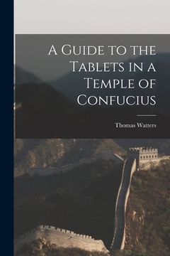 portada A Guide to the Tablets in a Temple of Confucius