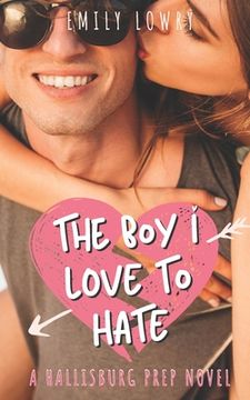 portada The Boy I Love to Hate: A Sweet YA Romance (en Inglés)