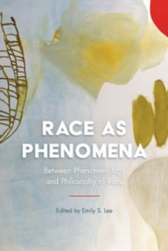 portada Race as Phenomena: Between Phenomenology and Philosophy of Race 