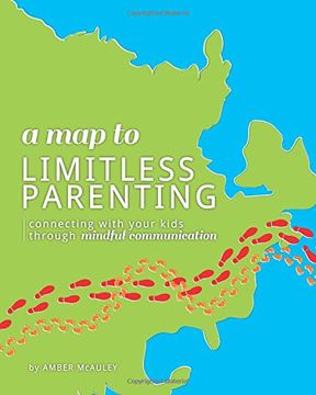portada A Map to Limitless Parenting: Connecting With Your Kids Through Mindful Communication