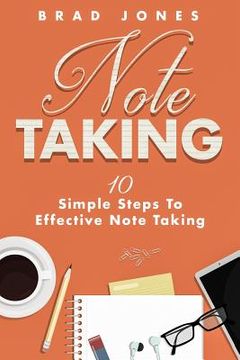 portada Note Taking: 10 Simple Steps To Effective Note Taking (en Inglés)