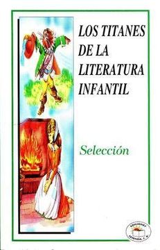 portada Titanes de la Literatura Infantil, los (Leyenda) (in Spanish)