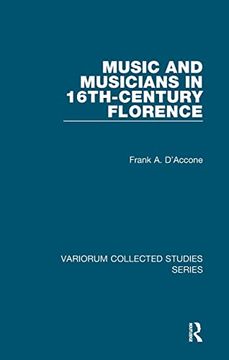 portada Music and Musicians in 16Th-Century Florence (Variorum Collected Studies) (en Inglés)