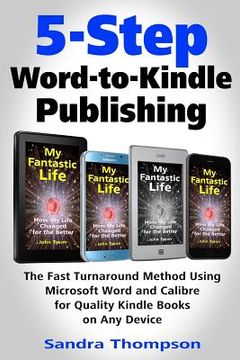 portada 5-Step Word-to-Kindle Publishing: The Fast Turnaround Method Using Microsoft Word and Calibre for Quality Kindle Books on Any Device (en Inglés)