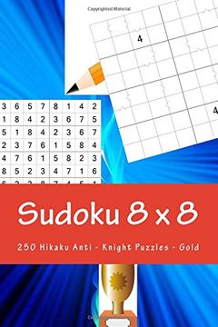 portada Sudoku 8 x 8 - 250 Hikaku Anti - Knight Puzzles - Gold: Fantastic Sudoku for Your Holiday: Volume 6 (8 x 8 PITSTOP)