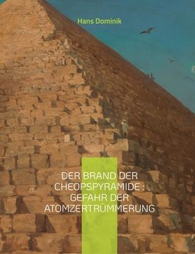 portada Der Brand der Cheopspyramide: Gefahr der Atomzertrümmerung: Sci-Fi-Roman (in German)