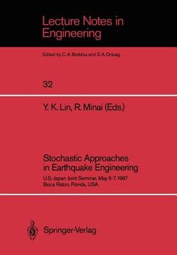 portada stochastic approaches in earthquake engineering: u.s.-japan joint seminar, may 6 7, 1987, boca raton, florida, usa