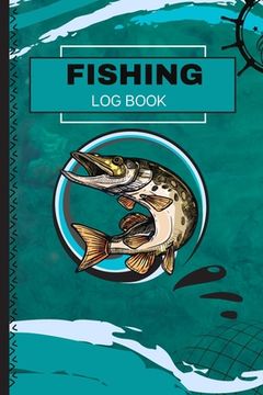 portada Fishing Journal: Notebook For The Serious Fisherman To Record Fishing Trip Experiences