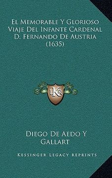 portada El Memorable y Glorioso Viaje del Infante Cardenal d. Fernando de Austria (1635) (in Spanish)