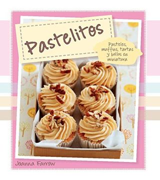 portada Pastelitos: Pasteles Muffins Tartas y Bollos en Miniatura