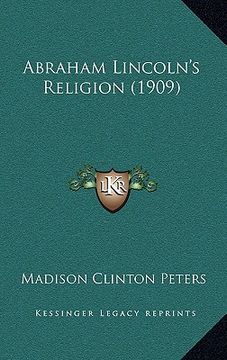 portada abraham lincoln's religion (1909) (in English)