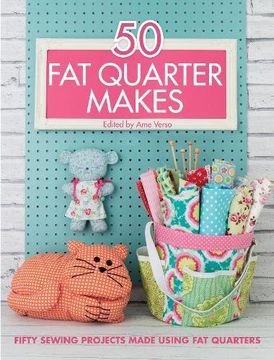 portada 50 fat Quarter Makes: Fifty Sewing Projects Made Using fat Quarters (en Inglés)