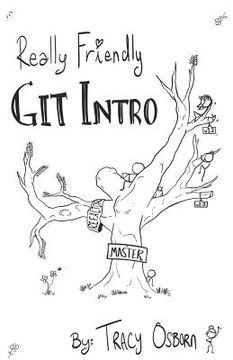 portada Really Friendly Git Intro: Learn the basics of Git, the version control system for programming. (in English)