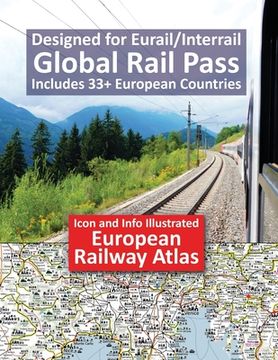 portada Icon and Info Illustrated European Railway Atlas: Designed for Eurail/Interrail Global Rail Pass - Includes 33+ European Countries (en Inglés)