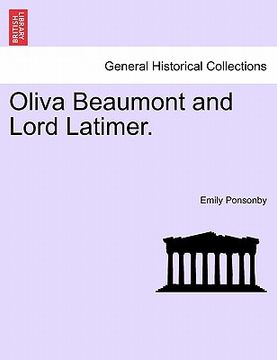 portada oliva beaumont and lord latimer. (in English)