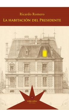 portada La Habitación del Presidente (in Spanish)