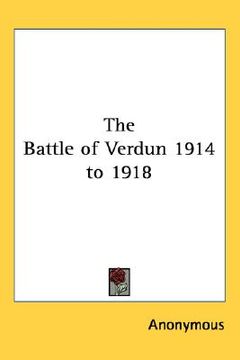 portada the battle of verdun 1914 to 1918 (en Inglés)