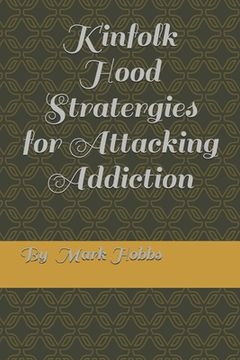 portada Kinfollk Hood Stratergies for Attacking Addiction (en Inglés)