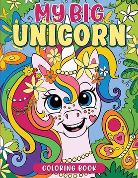 portada My BIG Unicorn Coloring Book: Amazing Stars And Sparks With Whimsical Unicorns to Color.: Amazing Stars And Sparks With Whimsical Unicorns to Color (en Inglés)