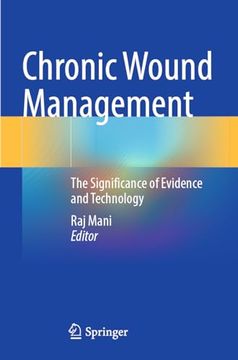 portada Chronic Wound Management: The Significance of Evidence and Technology (in English)