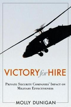 portada Victory for Hire: Private Security Companies’ Impact on Military Effectiveness (en Inglés)