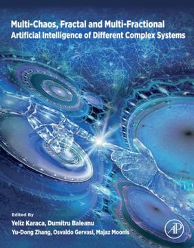 portada Multi-Chaos, Fractal and Multi-Fractional Artificial Intelligence of Different Complex Systems: Via Theory, Complex Paradoxical Analyses and Harmonic. Solutions Based on Mathematical Modeling (en Inglés)