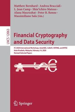 portada Financial Cryptography and Data Security: FC 2020 International Workshops, Asiausec, Codefi, Voting, and Wtsc, Kota Kinabalu, Malaysia, February 14, 2 (en Inglés)