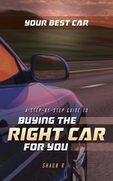 portada Your Best Car: A Step-by-Step Guide To Buying The Right Car For You (in English)